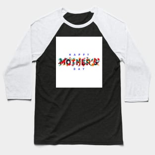 Happy Mother Day Baseball T-Shirt